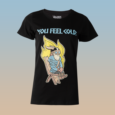 You Feel Cold, Women's Tee, Black